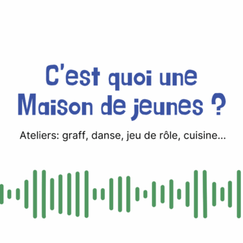 C’est quoi une maison de jeunes ? – Ateliers: graff, danse, jeu de rôle, cuisine